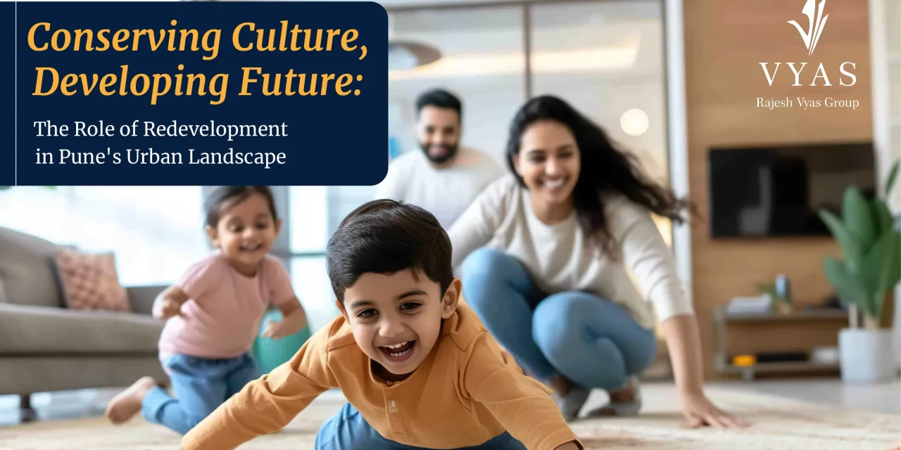 Conserving Culture, Developing Future: The Role of Redevelopment in Pune’s Urban Landscape